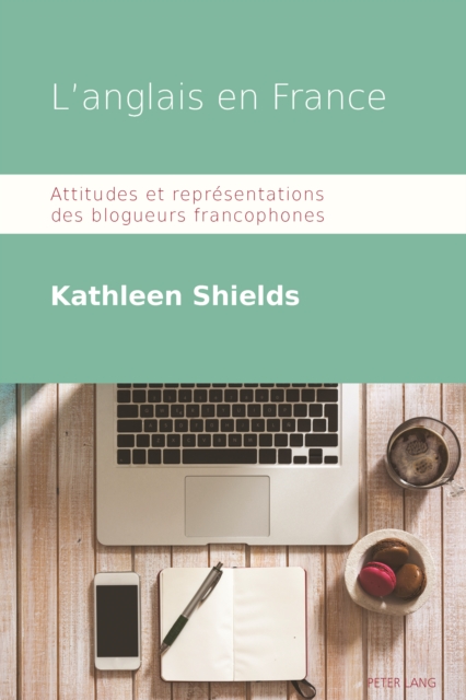 L'anglais en France : Attitudes et representations des blogueurs francophones, EPUB eBook
