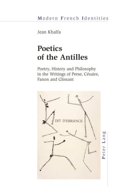Poetics of the Antilles : Poetry, History and Philosophy in the Writings of Perse, Cesaire, Fanon and Glissant, PDF eBook