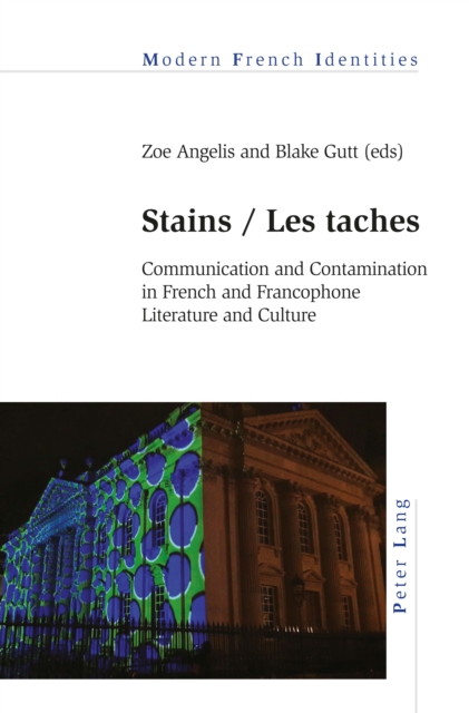 Stains / Les taches : Communication and Contamination in French and Francophone Literature and Culture, EPUB eBook