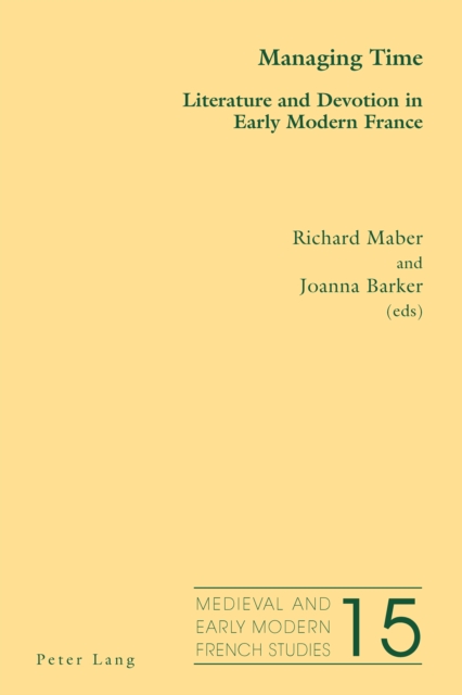 Managing Time : Literature and Devotion in Early Modern France, PDF eBook