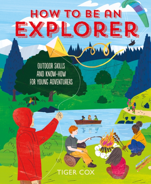 How To Be An Explorer, Hardback Book