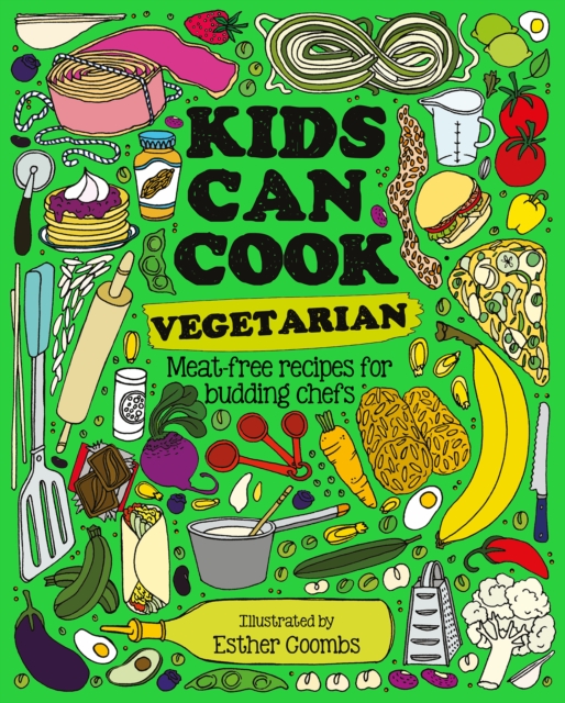 Kids Can Cook Vegetarian : Meat-free Recipes for Budding Chefs, Hardback Book