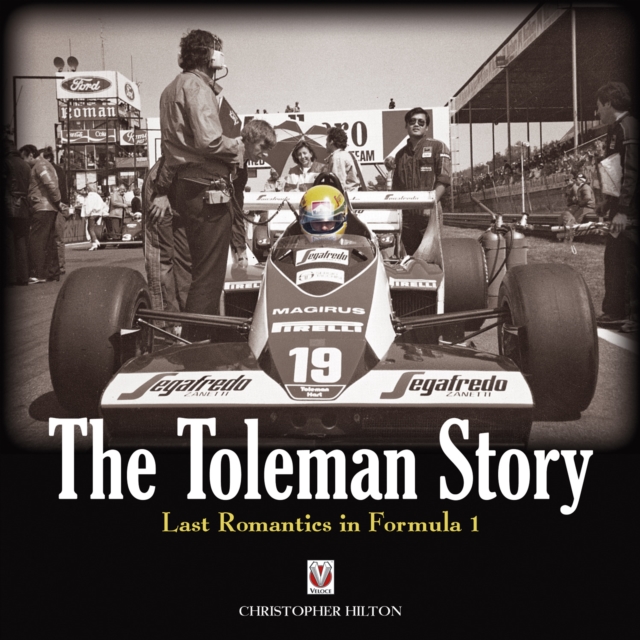 The Toleman Story : Last Romantics in Formula 1, EPUB eBook