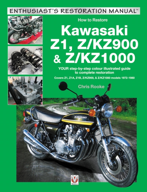 Kawasaki Z1, Z/KZ900 & Z/KZ1000 : Covers Z1, Z1A, Z1B, Z/KZ900 & Z/KZ1000 models 1972-1980, Paperback / softback Book