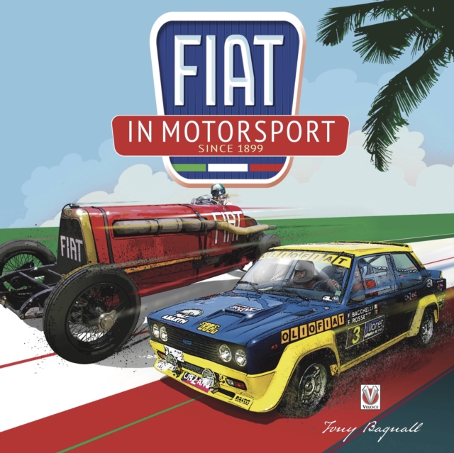 FIAT in Motorsport : Since 1899, Hardback Book