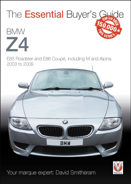 BMW Z4 : E85 Roadster and E86 Coupe including M and Alpina 2003 to 2009, Paperback / softback Book