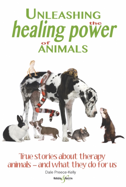 Unleashing the healing power of animals : True stories about therapy animals – and what they do for us, EPUB eBook