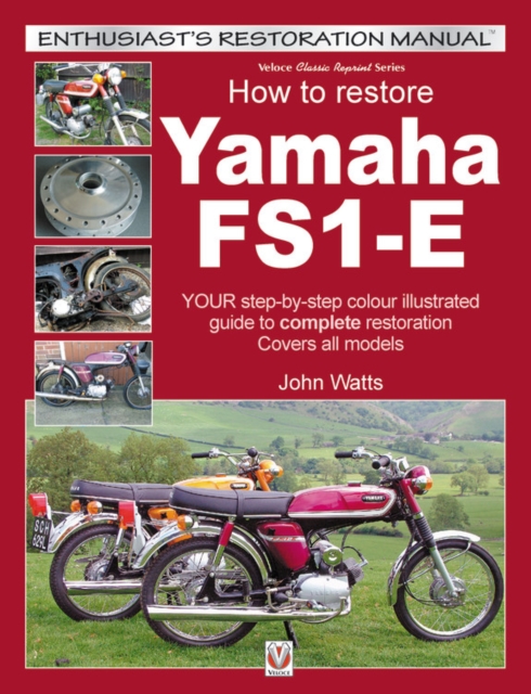 How to Restore Yamaha FS1-E : YOUR step-by-step colour illustrated guide to complete restoration. Covers all models, Paperback / softback Book