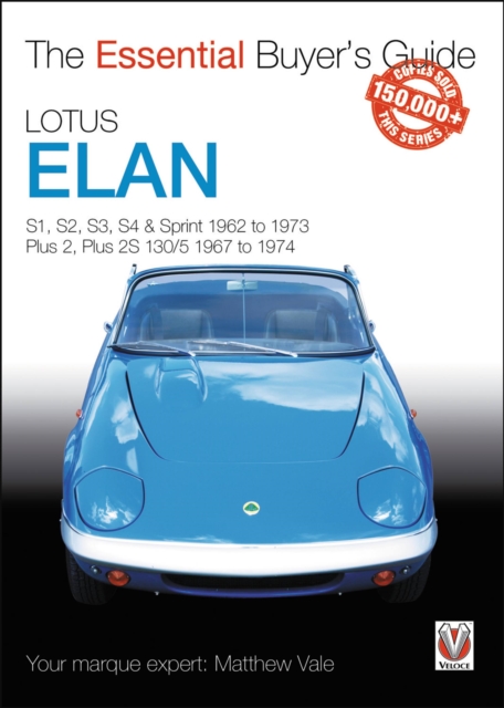 Lotus Elan : S1, S2, S3, S4 & Sprint 1962 to 1973 - Plus 2, Plus 2S 130/5 1967 to 1974, Paperback / softback Book