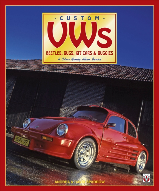 Custom VW Beetles, Bugs, kit cars & buggies : The Colour Family Album, EPUB eBook
