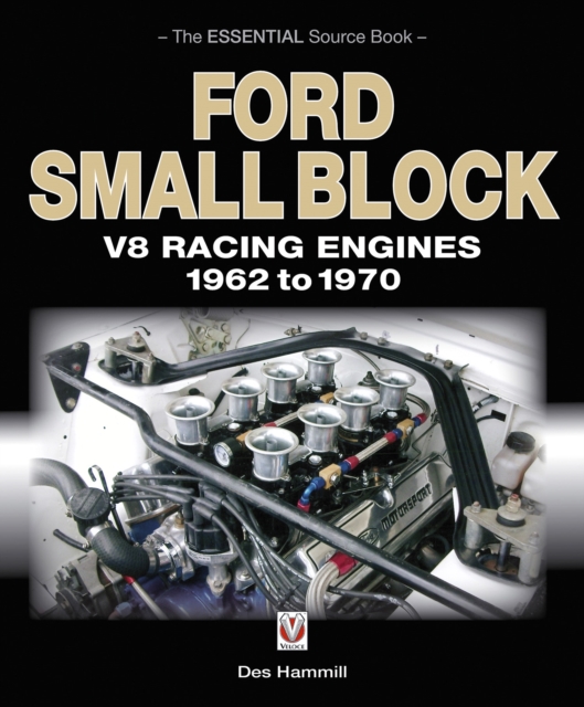 Ford Small Block V8 Racing Engines 1962-1970 : The Essential Source Book, EPUB eBook