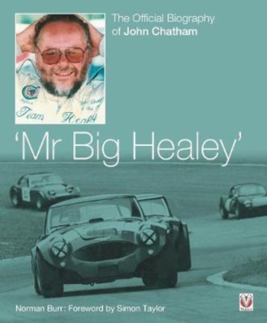 John Chatham - `Mr Big Healey' : The Official Biography, Paperback / softback Book