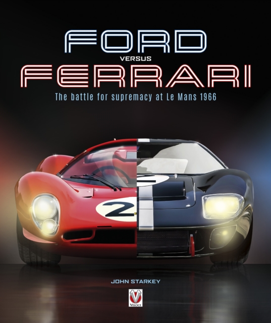 Ford versus Ferrari : The battle for supremacy at Le Mans 1966, EPUB eBook