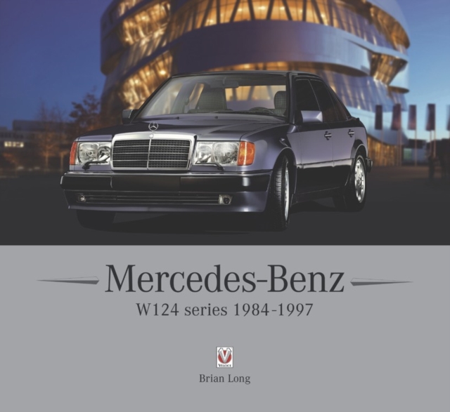 Mercedes-Benz W124 series : 1984-1997, Hardback Book