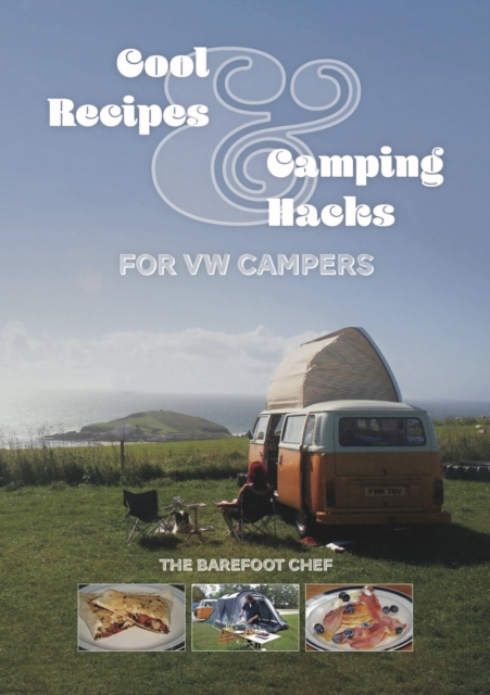 Cool Recipes & Camping Hacks for VW Campers, Paperback / softback Book