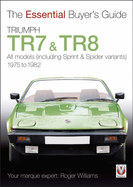 Triumph TR7 & TR8 : The Essential Buyer’s Guide, EPUB eBook