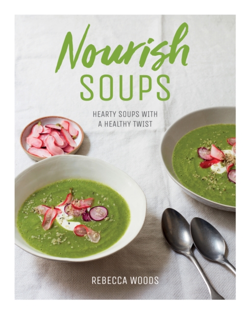 Nourish Soups : Hearty Soups With a Healthy Twist, EPUB eBook