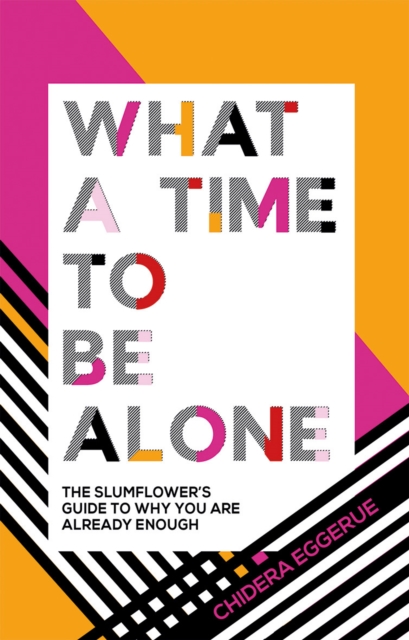 What a Time to be Alone : The Slumflower's Guide to Why You Are Already Enough, EPUB eBook