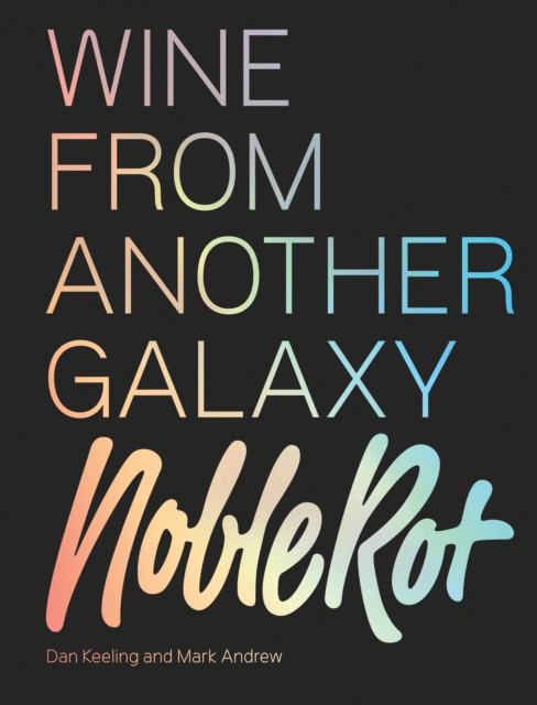 The Noble Rot Book: Wine from Another Galaxy, EPUB eBook