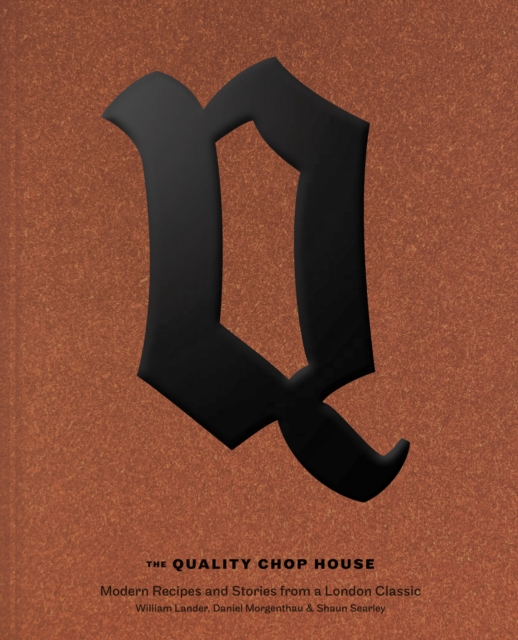 Quality Chop House : Modern Recipes and Stories from a London Classic, EPUB eBook