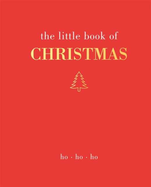 The Little Book of Christmas : Ho Ho Ho, Hardback Book