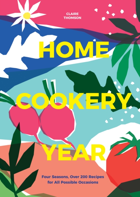 Home Cookery Year : Four Seasons, Over 200 Recipes for All Possible Occasions, EPUB eBook