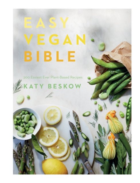 Easy Vegan Bible : 200 Easiest Ever Plant-based Recipes, Hardback Book