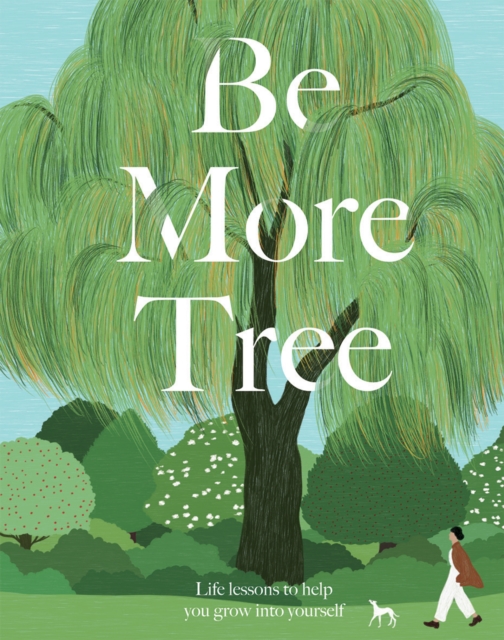 Be More Tree : Life Lessons to Help You Grow into Yourself, EPUB eBook