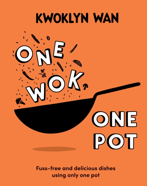 One Wok, One Pot : Fuss-free and Delicious Dishes Using Only One Pot, EPUB eBook