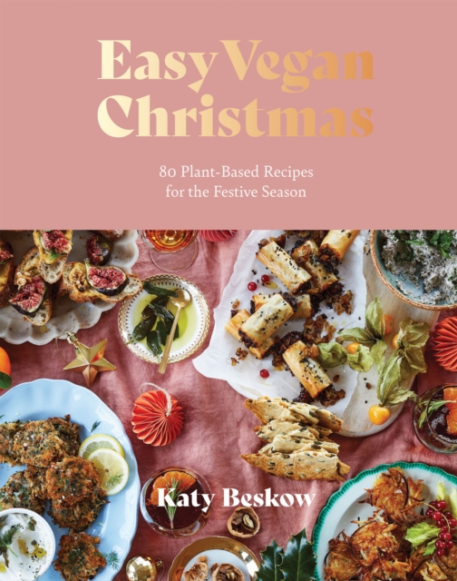 Easy Vegan Christmas : 80 Plant-Based Recipes for the Festive Season, EPUB eBook
