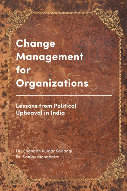 Change Management for Organizations : Lessons from Political Upheaval in India, PDF eBook