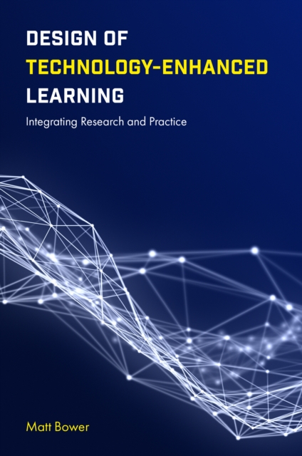 Design of Technology-Enhanced Learning : Integrating Research and Practice, PDF eBook
