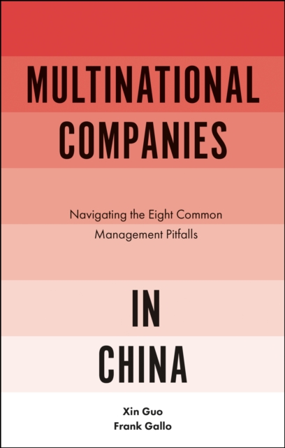 Multinational Companies in China : Navigating the Eight Common Management Pitfalls, PDF eBook