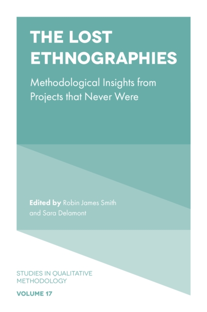 The Lost Ethnographies : Methodological Insights From Projects That Never Were, PDF eBook