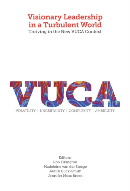 Visionary Leadership in a Turbulent World : Thriving in the New VUCA Context, EPUB eBook