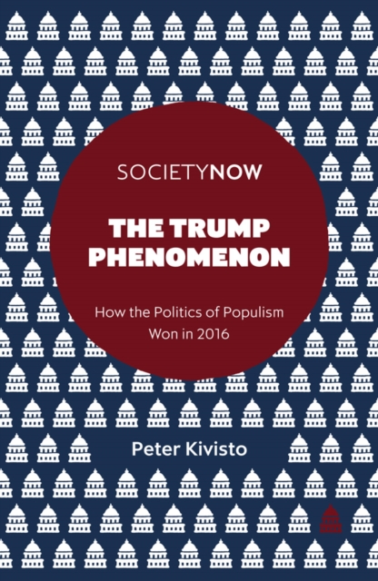 The Trump Phenomenon : How the Politics of Populism Won in 2016, EPUB eBook