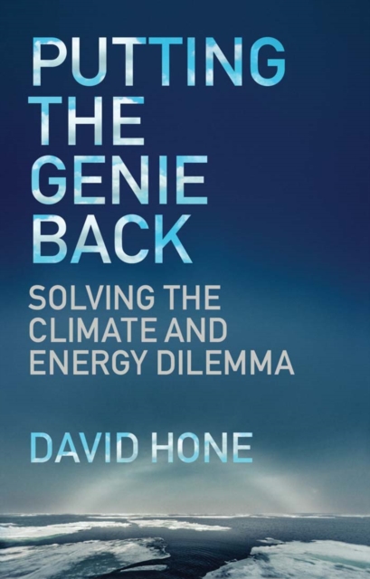 Putting the Genie Back : Solving the Climate and Energy Dilemma, EPUB eBook