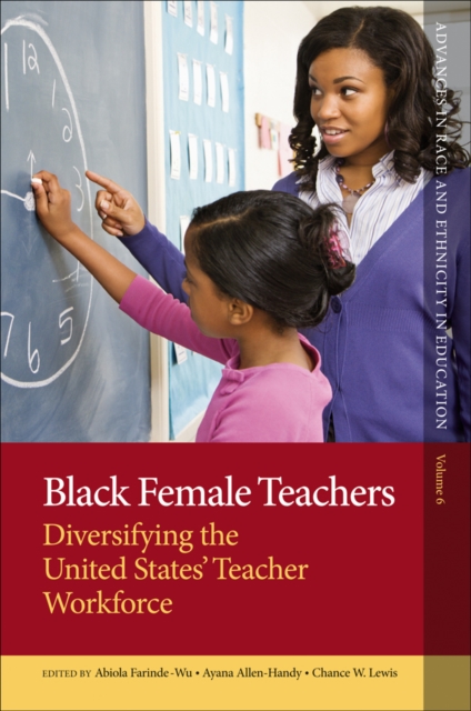 Black Female Teachers : Diversifying the United States' Teacher Workforce, EPUB eBook