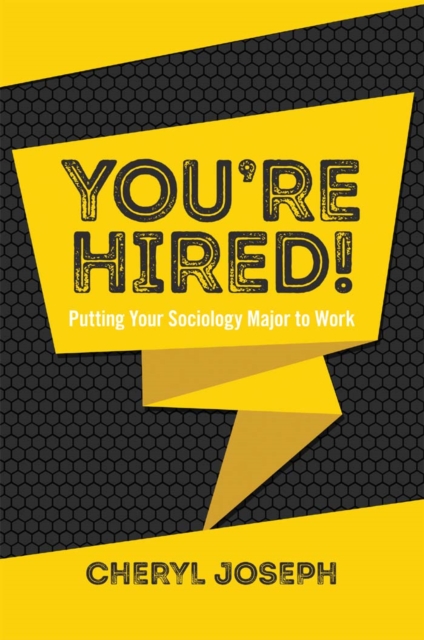 You're Hired! : Putting Your Sociology Major to Work, EPUB eBook