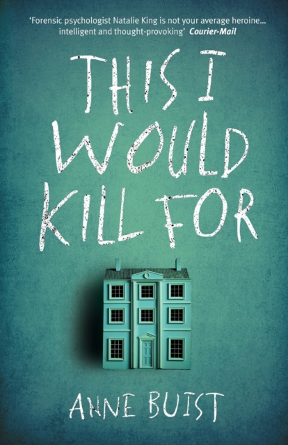 This I Would Kill For : A Psychological Thriller featuring Forensic Psychiatrist Natalie King, Paperback / softback Book