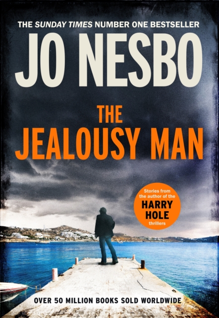 The Jealousy Man : From the Sunday Times No.1 bestselling author of the Harry Hole series, Hardback Book