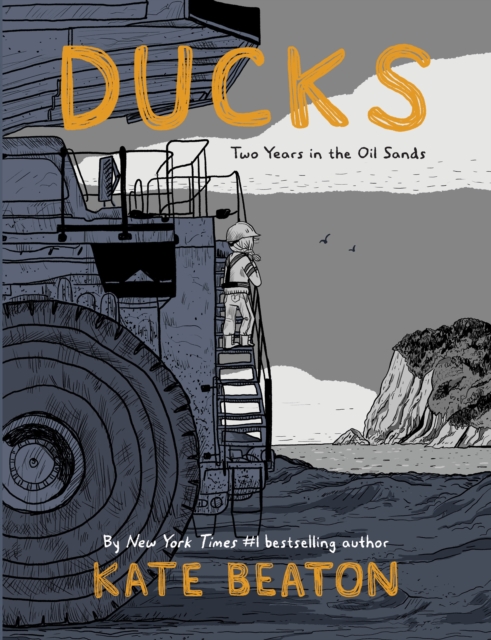 Ducks : Two Years in the Oil Sands: One of Barack Obama’s Favourite Books of 2022, Hardback Book