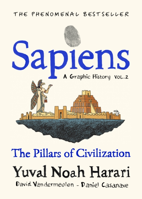 Sapiens A Graphic History, Volume 2 : The Pillars of Civilization, Hardback Book