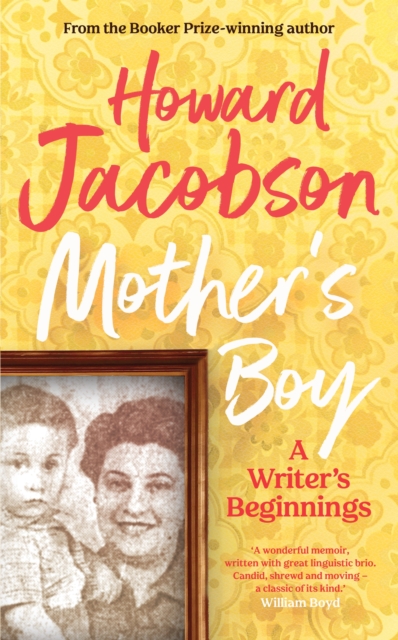 Mother's Boy : A Writer's Beginnings, Hardback Book