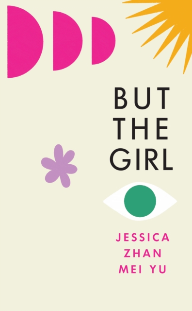 But the Girl : ‘A wonderful new novel’ Brandon Taylor, Hardback Book