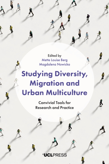 Studying Diversity, Migration and Urban Multiculture : Convivial Tools for Research and Practice, EPUB eBook
