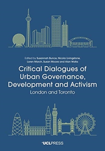 Critical Dialogues of Urban Governance, Development and Activism : London and Toronto, Paperback / softback Book
