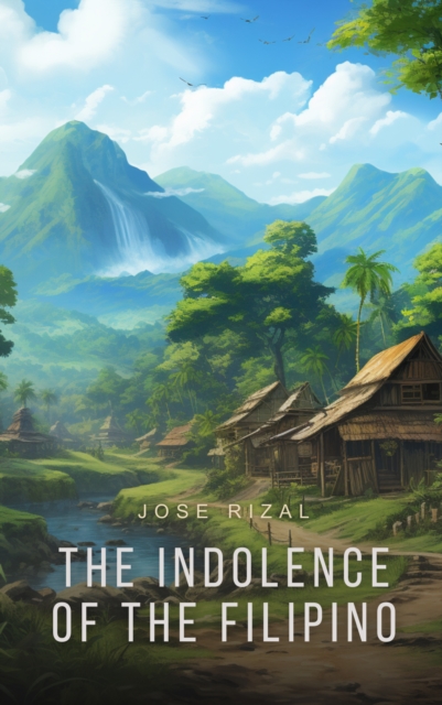 The Indolence of the Filipino, EPUB eBook