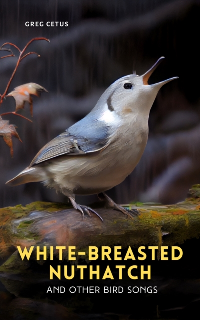 White-breasted Nuthatch and Other Bird Songs, eAudiobook MP3 eaudioBook