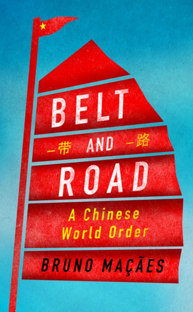 Belt and Road : A Chinese World Order, PDF eBook